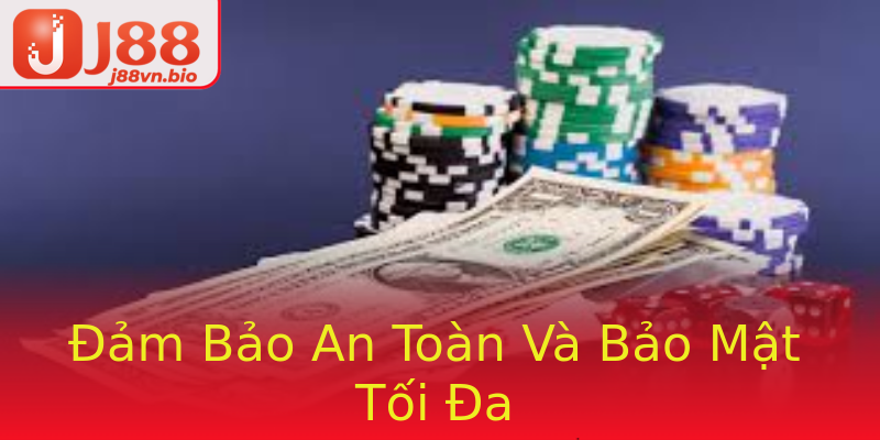 Đảm Bảo An Toàn Và Bảo Mật Tối Đa