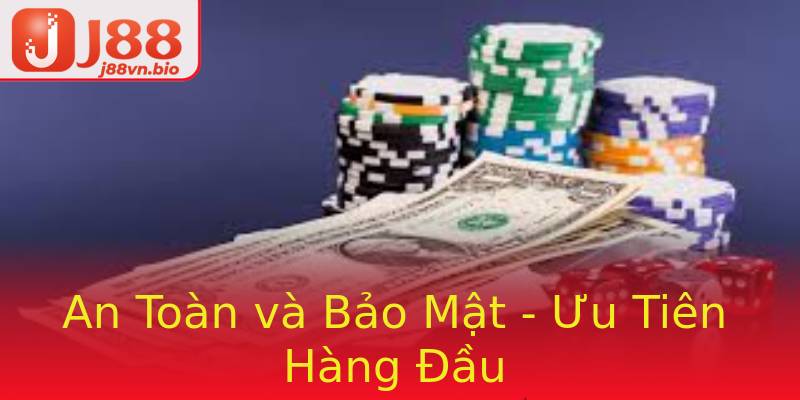 An Toàn và Bảo Mật - Ưu Tiên Hàng Đầu An Toàn và Bảo Mật - Ưu Tiên Hàng Đầu