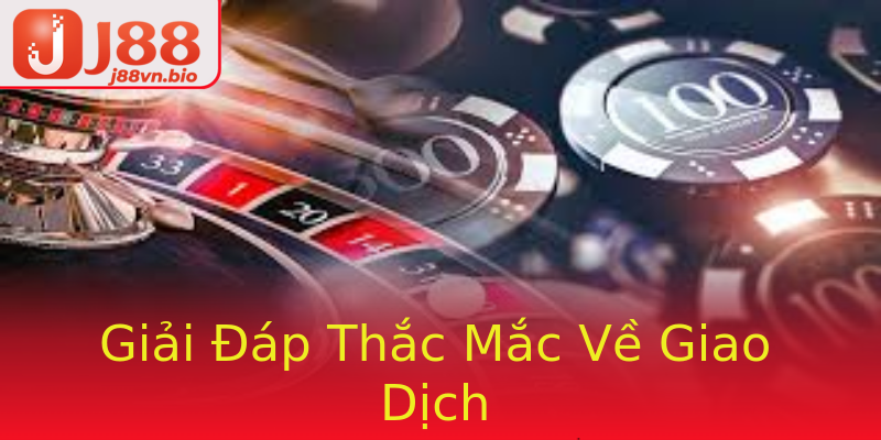 Giải Đáp Thắc Mắc Về Giao Dịch Giải Đáp Thắc Mắc Về Giao Dịch