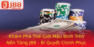 Kham Pha The Gioi Mau Binh Tren Nen Tang J88 Bi Quyet Chinh Phuc Inh Cao