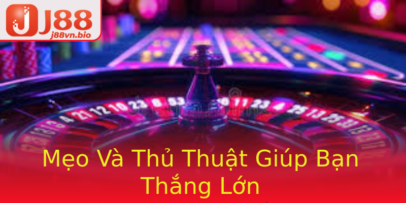 Mẹo Và Thủ Thuật Giúp Bạn Thắng Lớn Mẹo Và Thủ Thuật Giúp Bạn Thắng Lớn