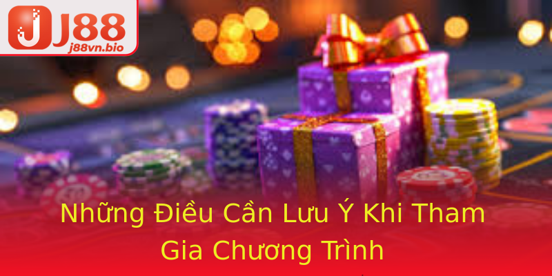 Những Điều Cần Lưu Ý Khi Tham Gia Chương Trình